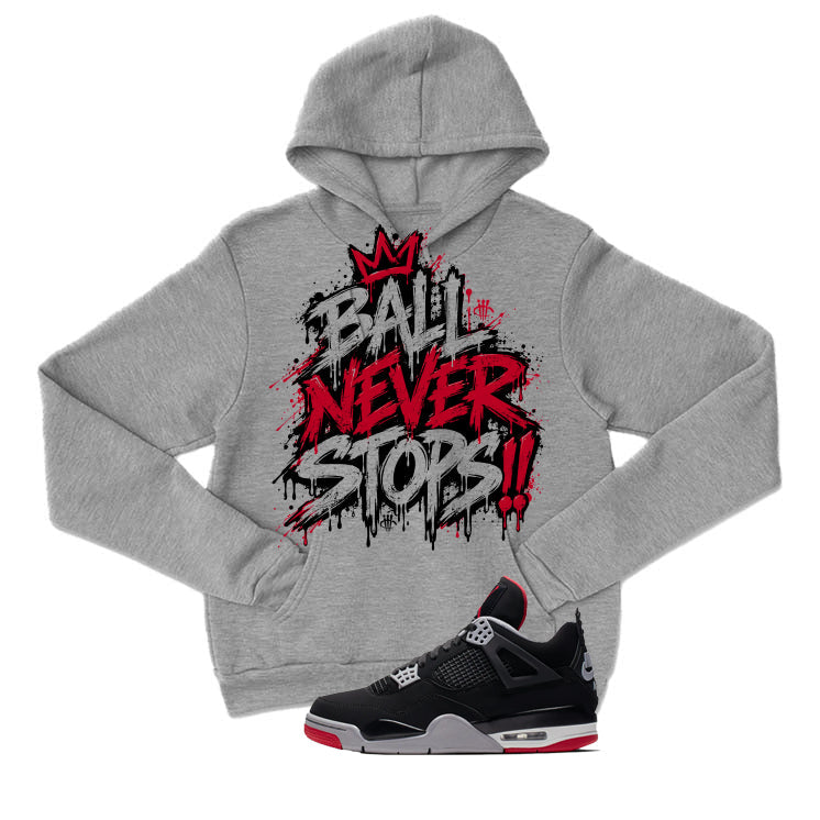 Air Jordan 4 Bred Matching T-Shirt Ball Never Stops product image 3