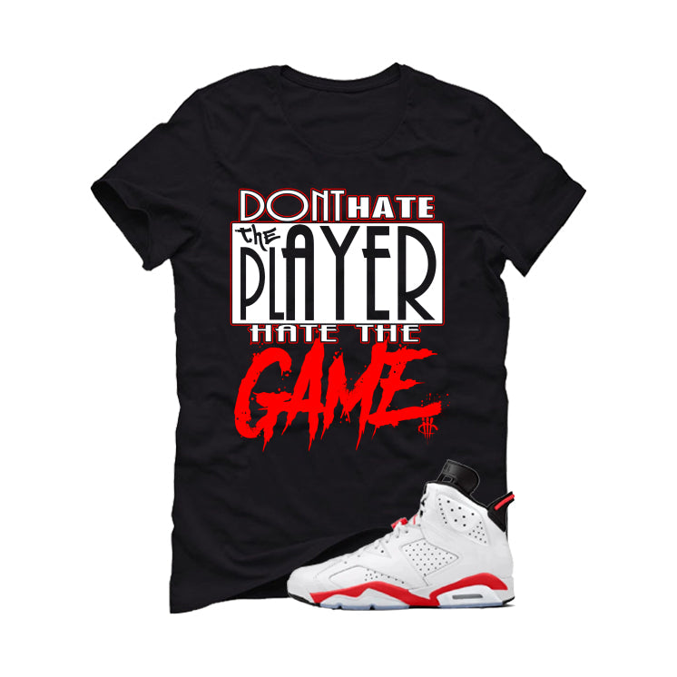 Air Jordan 6 White Infrared Matching T-Shirt Player Hater product image 2