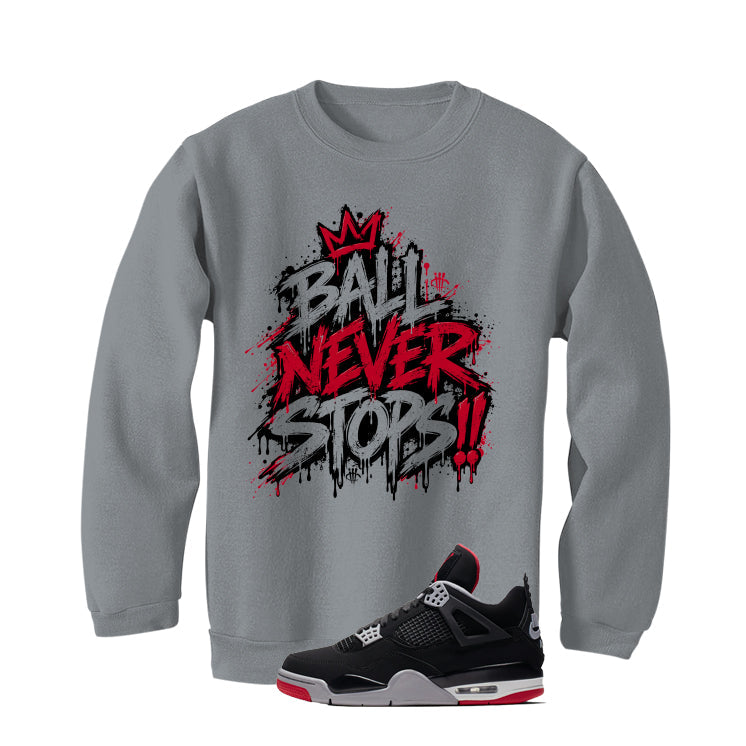 Air Jordan 4 Bred Matching T-Shirt Ball Never Stops product image 4