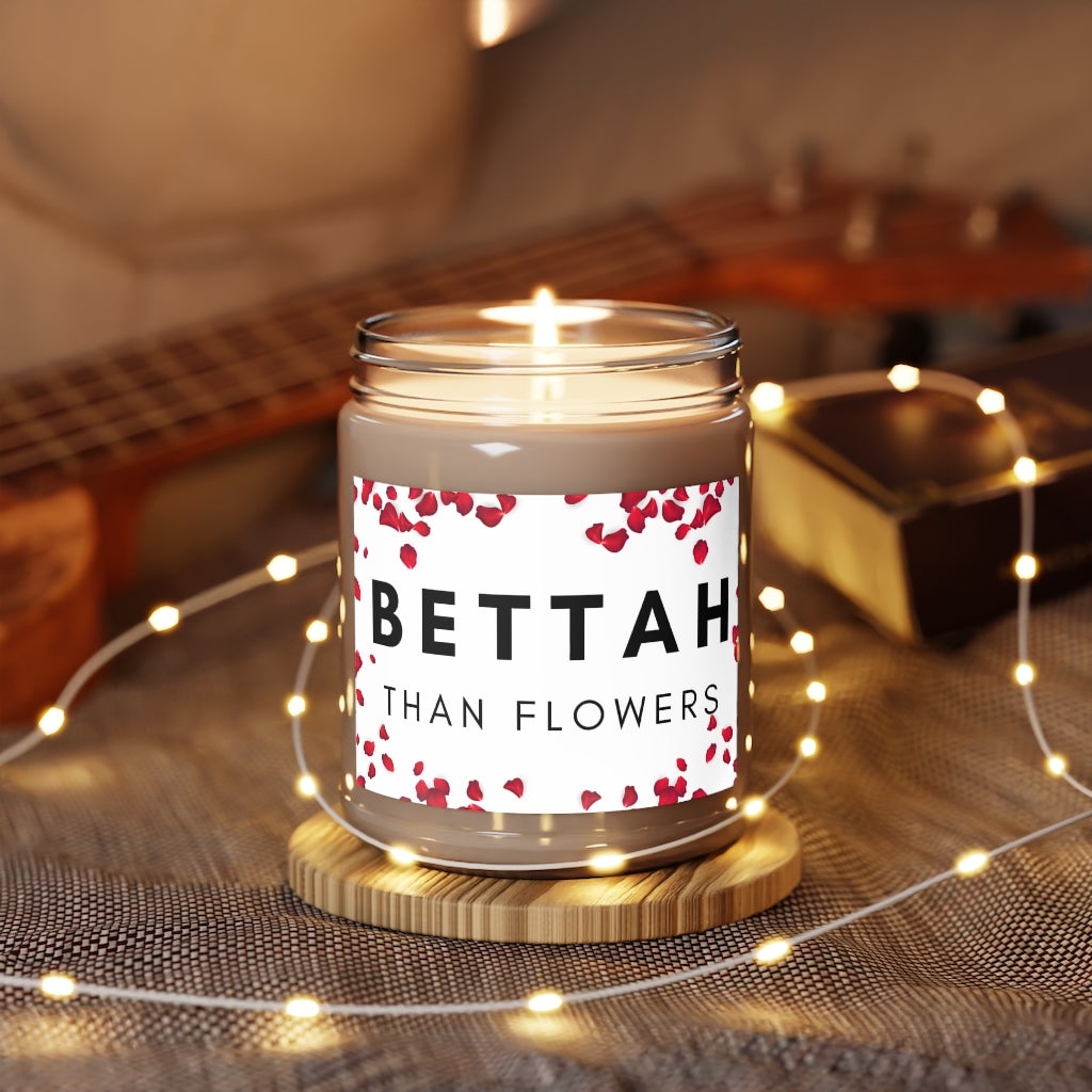 Bettah Than Flowers 9oz Candle