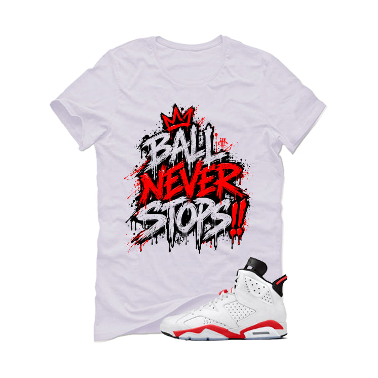 Air Jordan 6 White Infrared Matching T-Shirt Ball Never product image 2