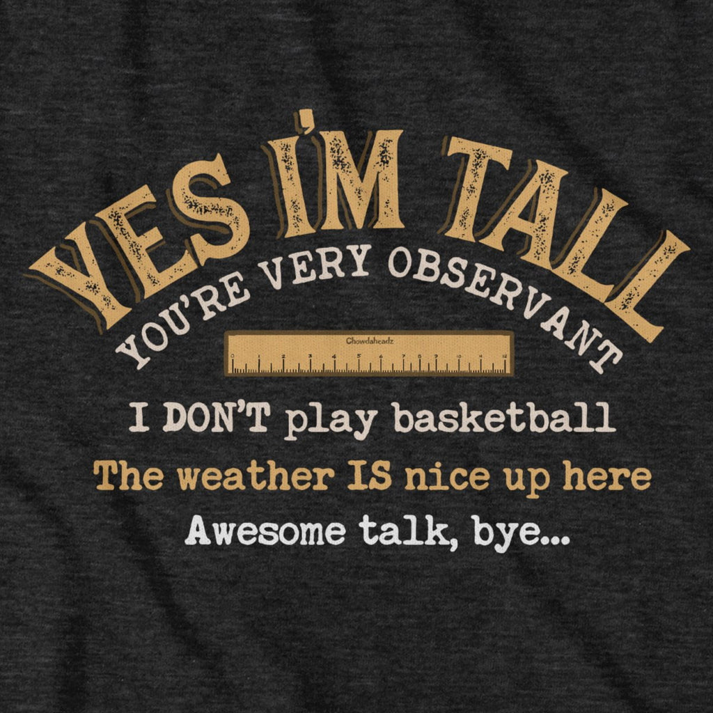 Yes I'm Tall T-Shirt product image 2