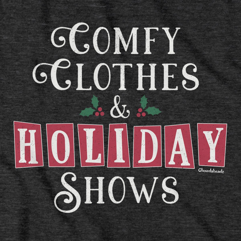 Comfy Clothes & Holiday Shows T-Shirt product image 4