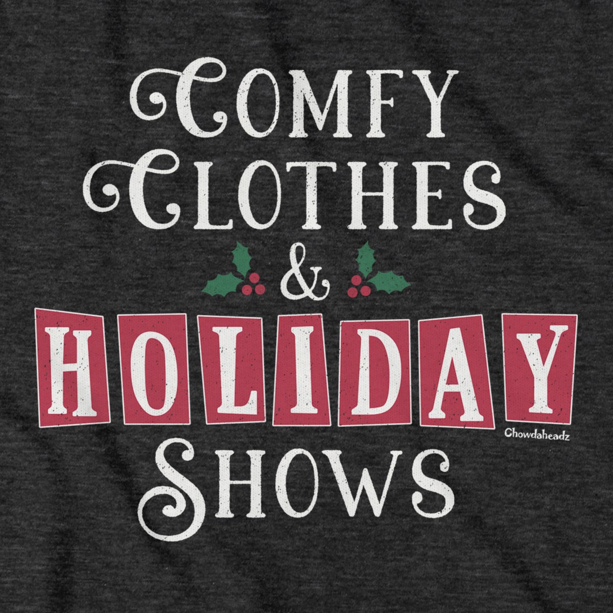 Comfy Clothes & Holiday Shows T-Shirt product image 4