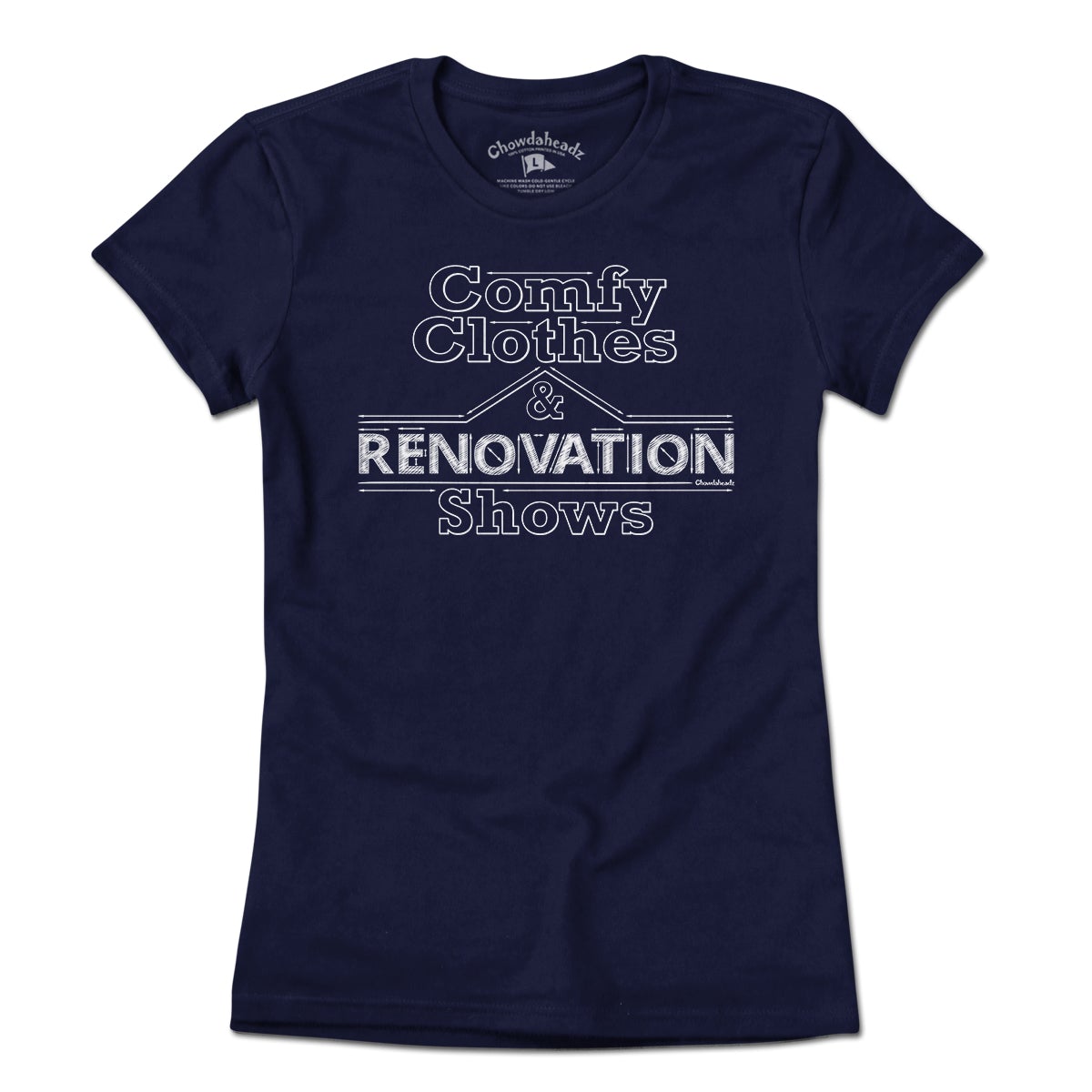 Comfy Clothes & Renovation Shows T-Shirt product image 1