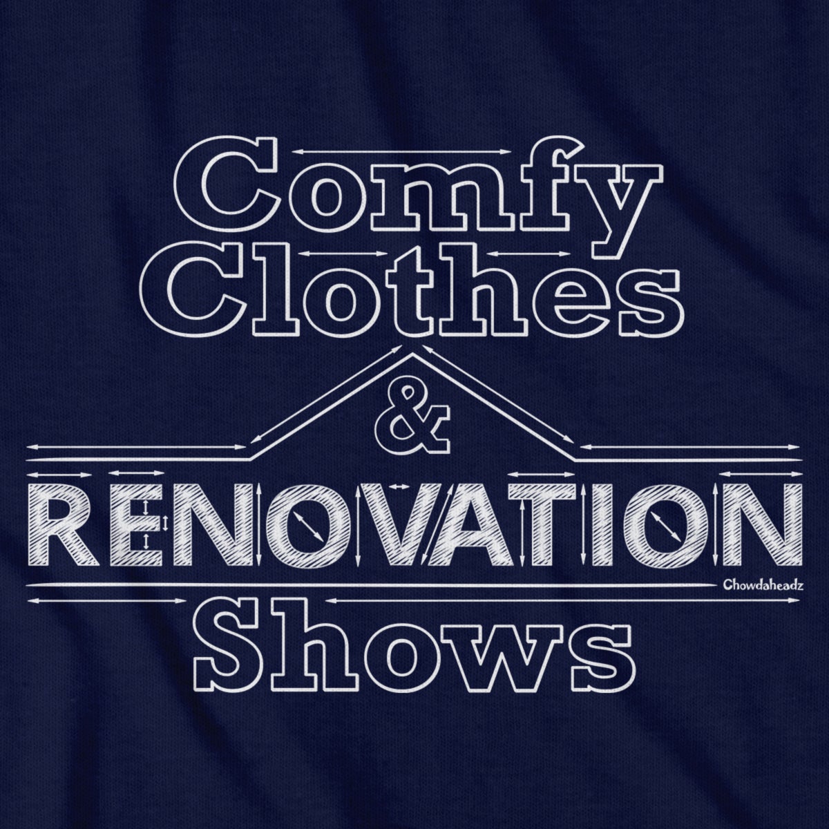 Comfy Clothes & Renovation Shows T-Shirt product image 2