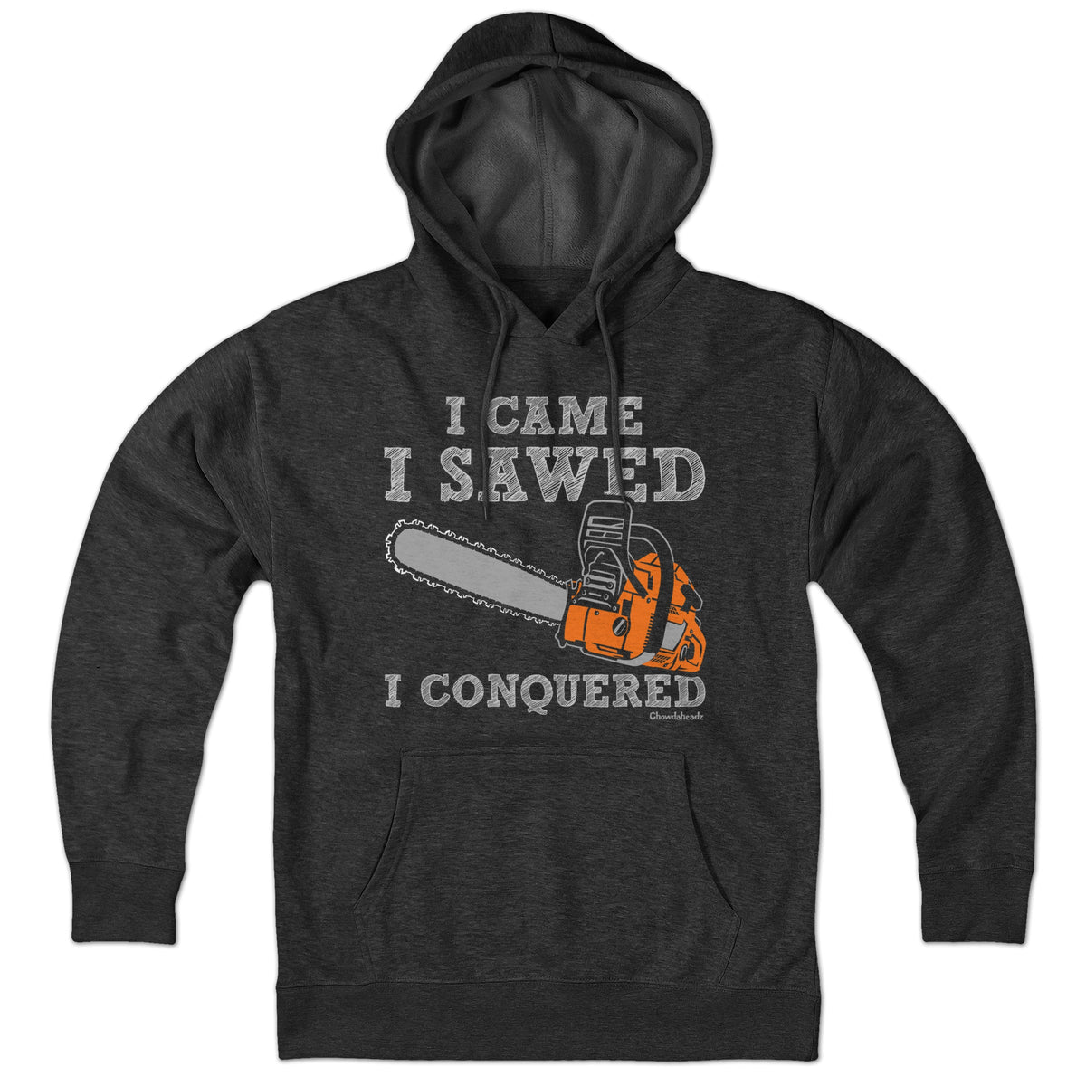 I Came I Sawed I Conquered Hoodie product image 1