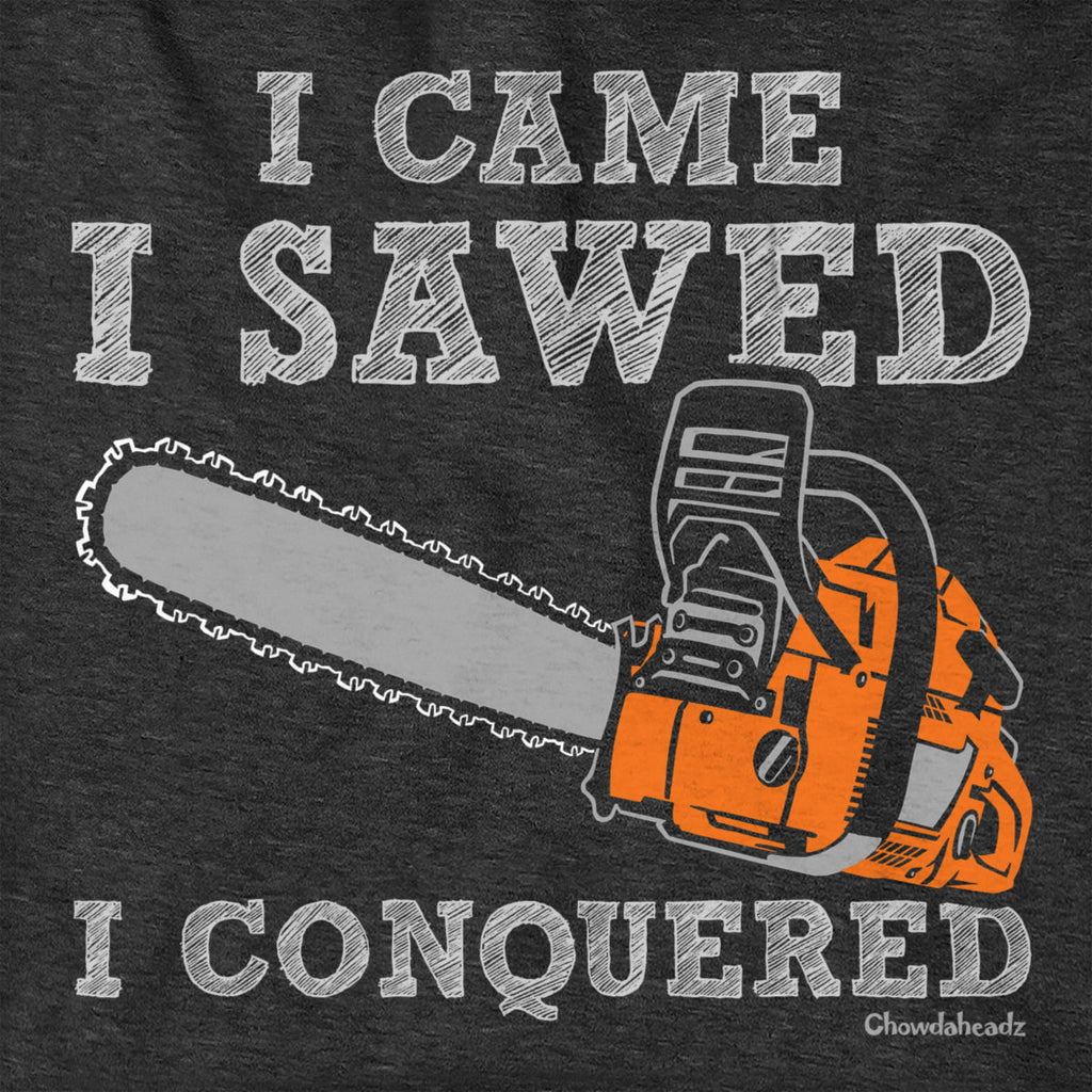I Came I Sawed I Conquered Hoodie product image 2