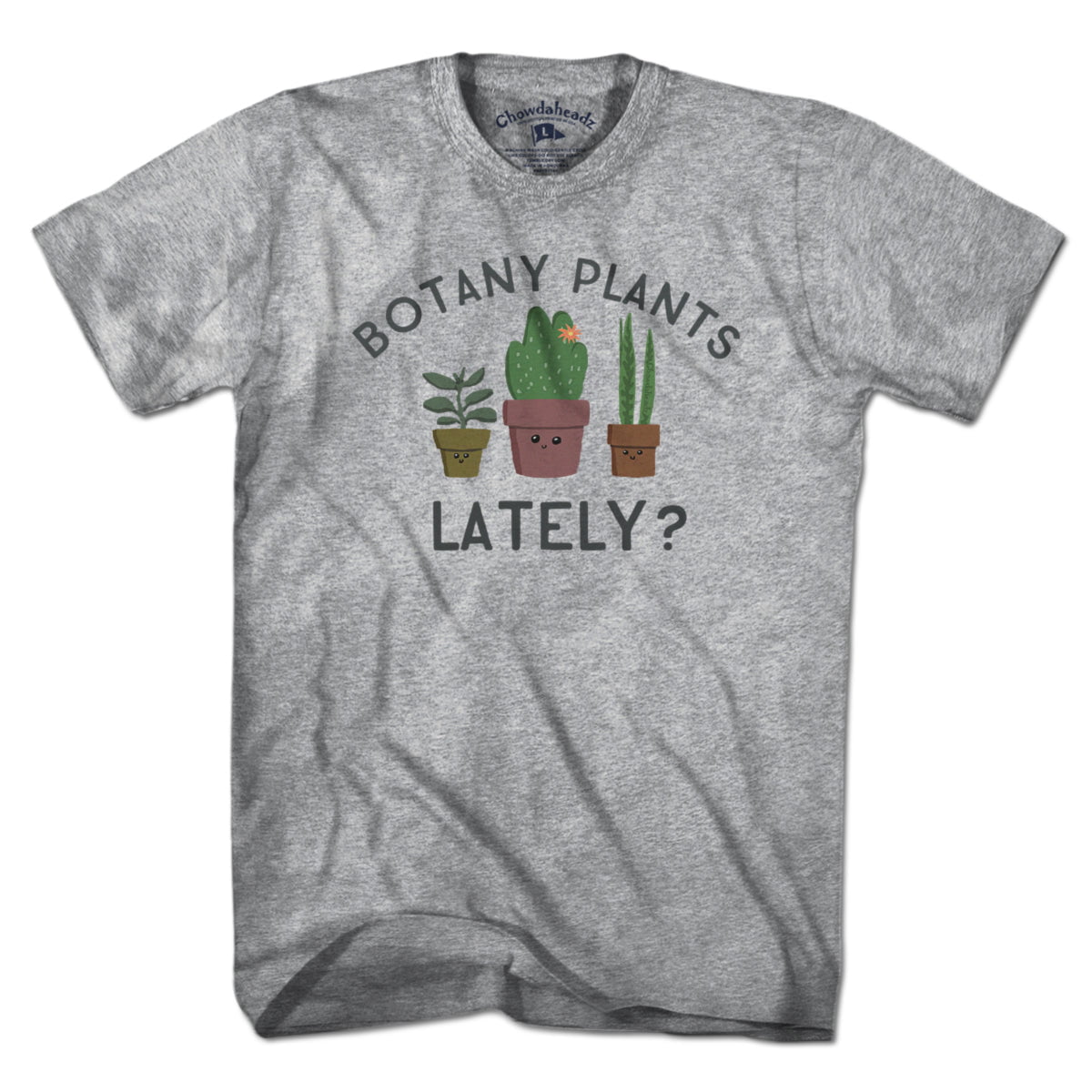Botany Plants Lately? T-Shirt product image 1