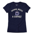 Mama Needs a Coffee T-shirt product image 1