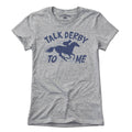 Talk Derby To Me T-Shirt product image 1