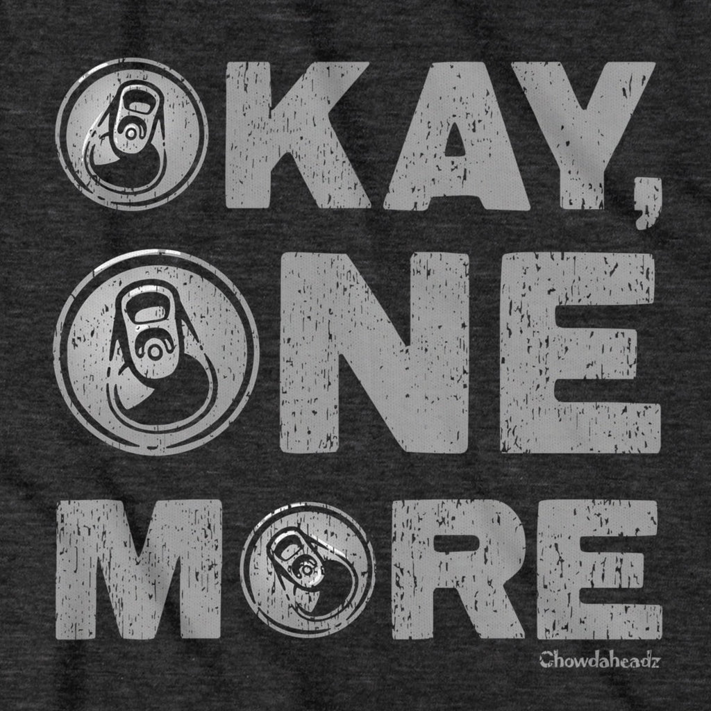 Okay One More Beer T-Shirt product image 2