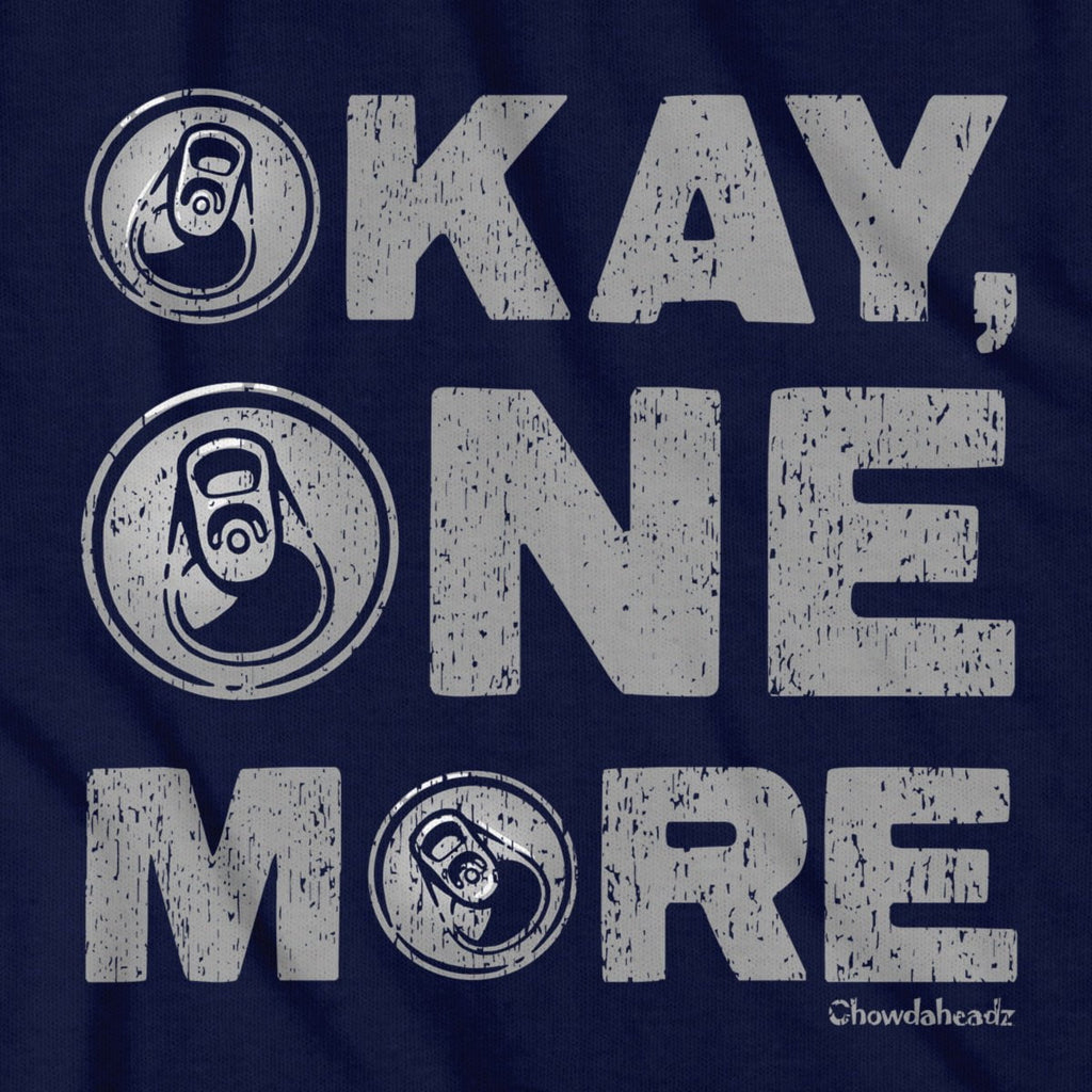 Okay One More Beer T-Shirt product image 6
