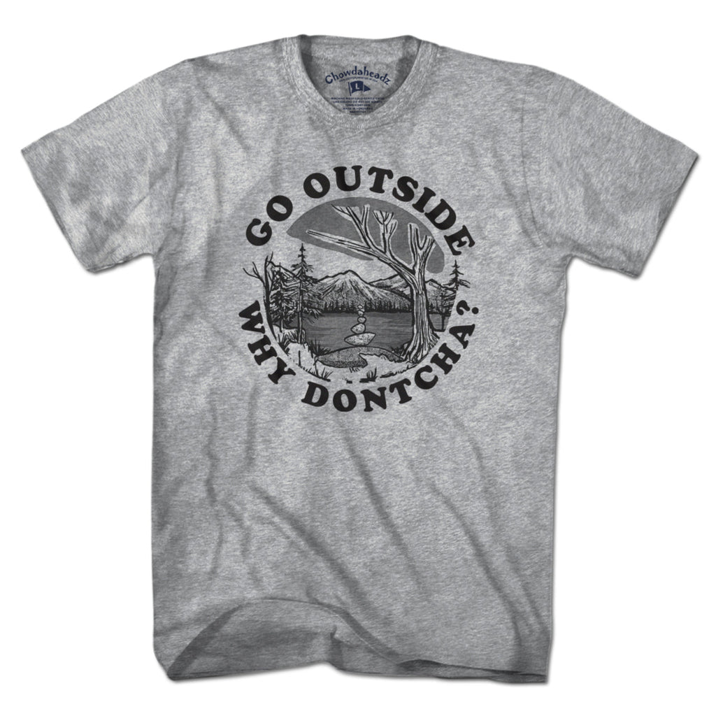 Go Outside Why Dontcha? T-Shirt product image 1