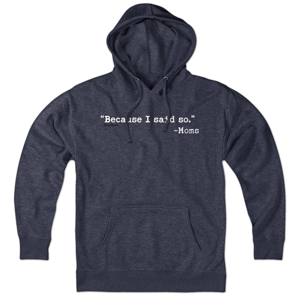 "Because I Said So." - Moms Hoodie product image 1