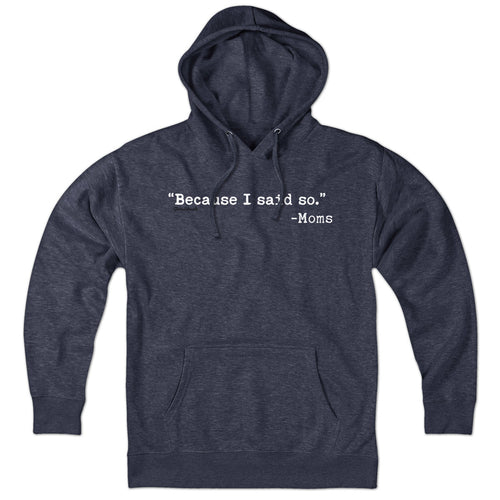 "Because I Said So." - Moms Hoodie product image 1