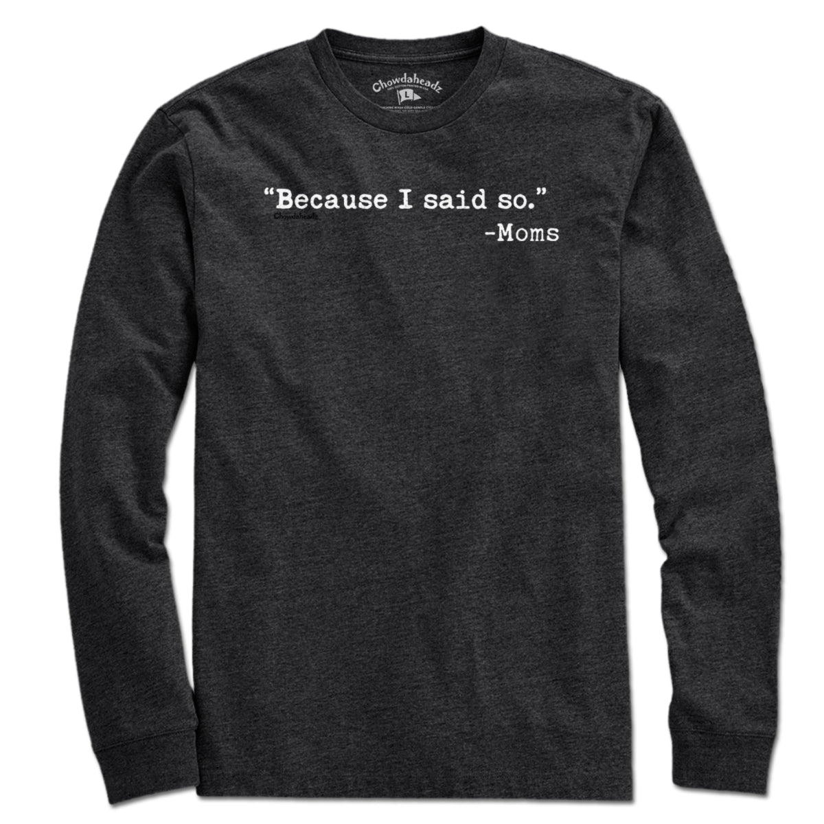 "Because I said So." -Moms T-Shirt product image 7