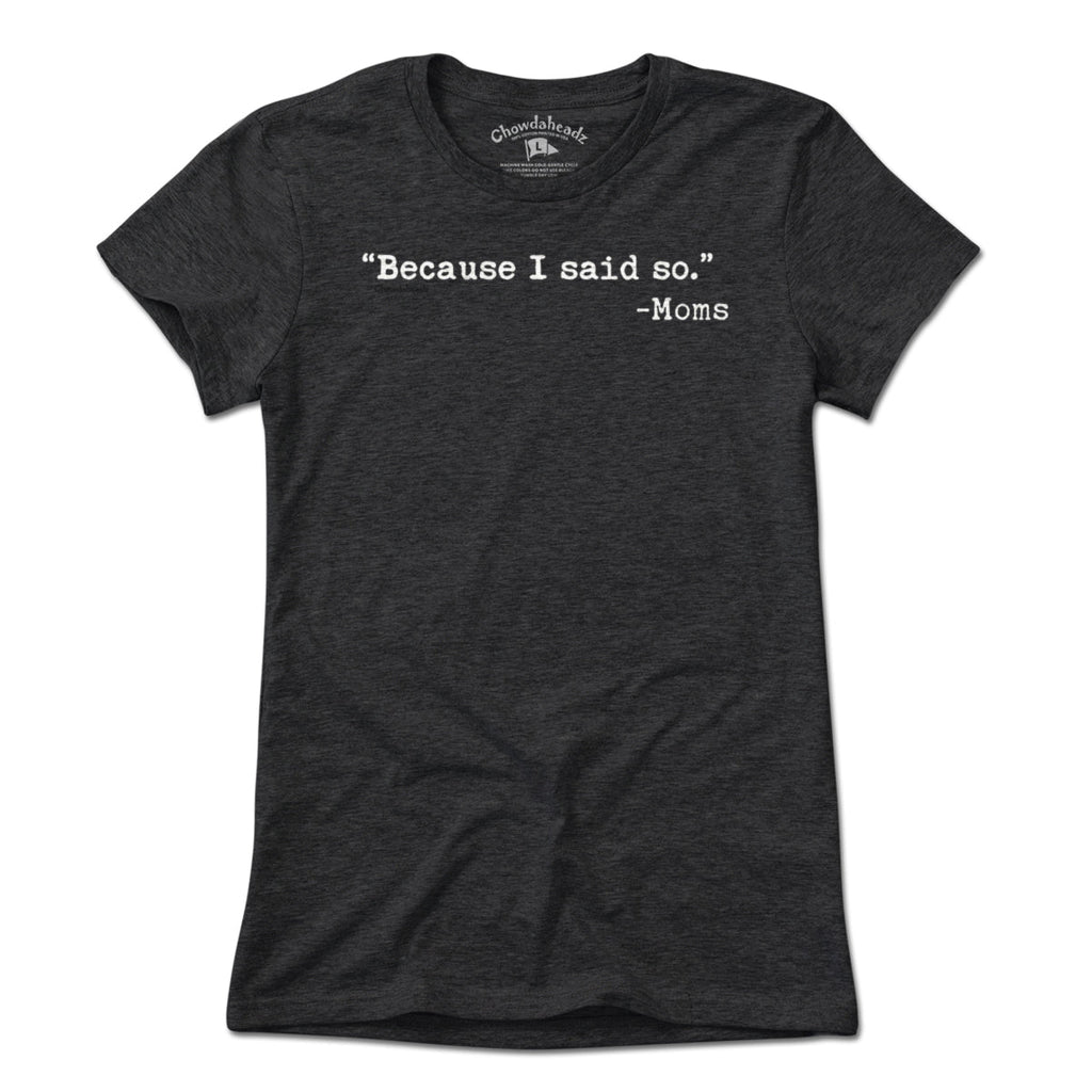 "Because I said So." -Moms T-Shirt product image 4