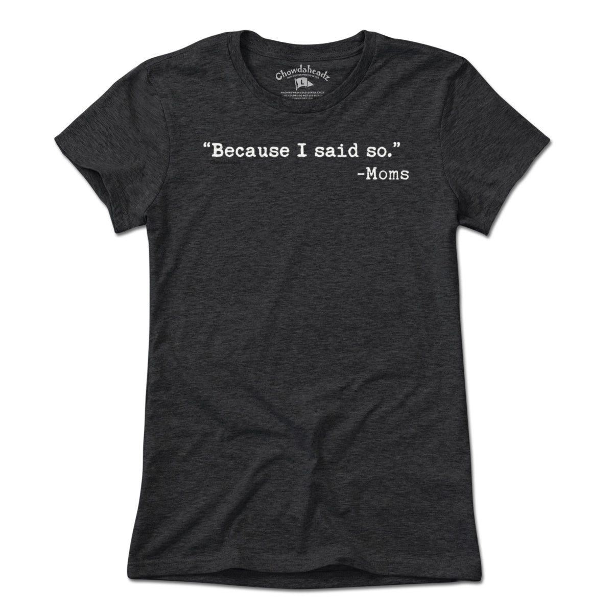 "Because I said So." -Moms T-Shirt product image 4