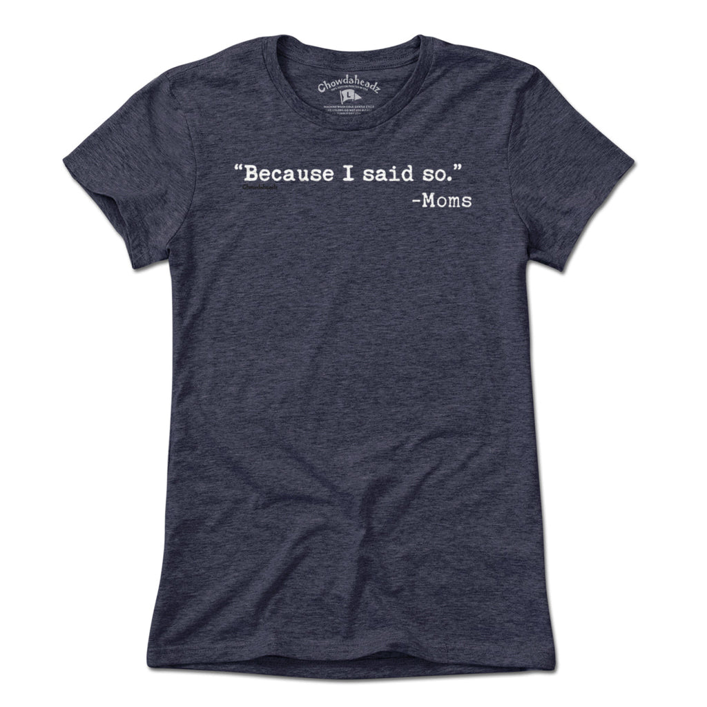 "Because I said So." -Moms T-Shirt product image 1