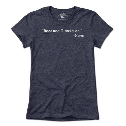 "Because I said So." -Moms T-Shirt product image 1