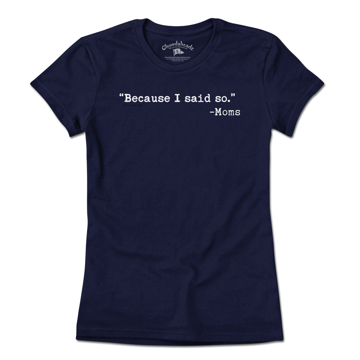 "Because I said So." -Moms T-Shirt product image 8
