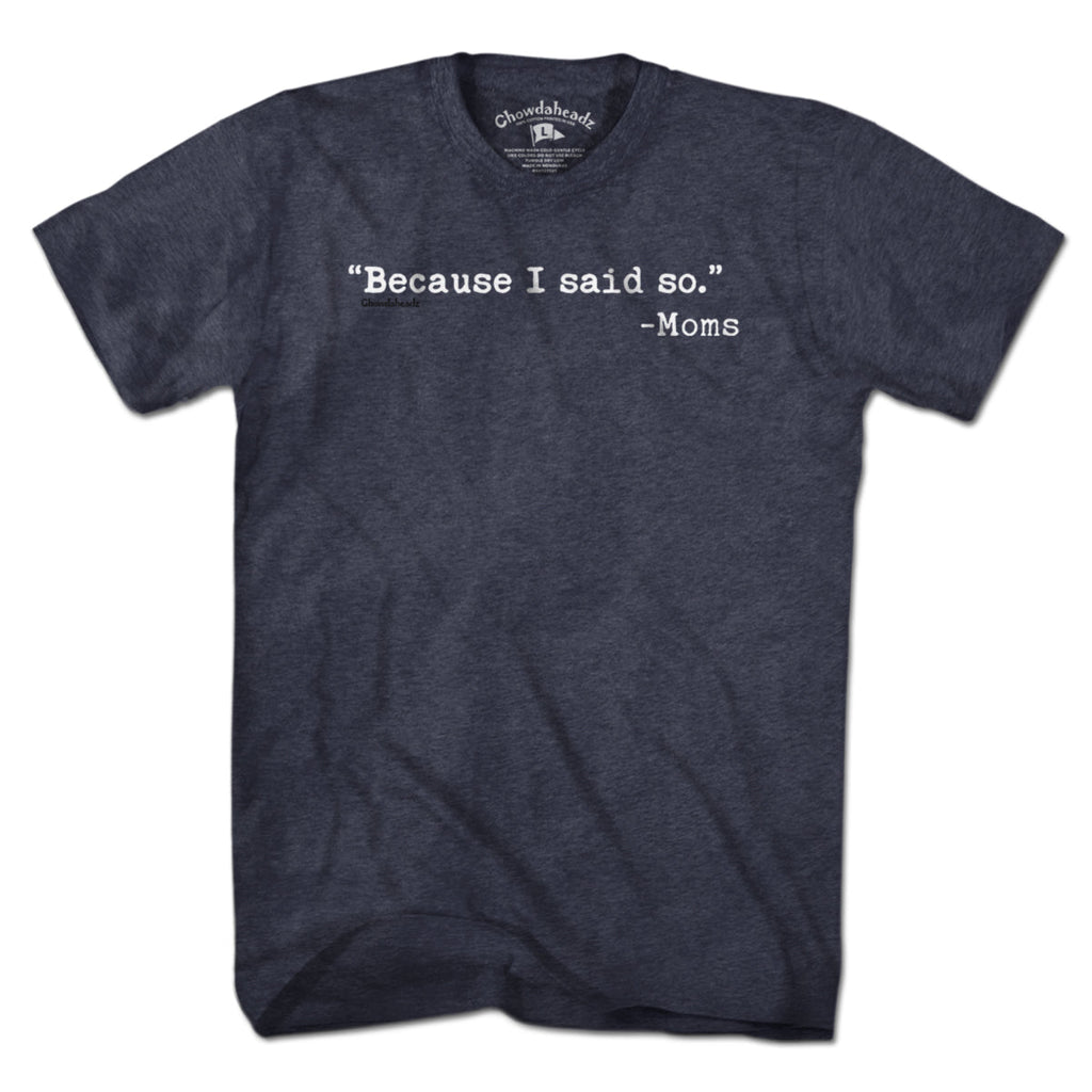 "Because I said So." -Moms T-Shirt product image 3