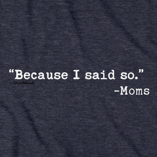 "Because I said So." -Moms T-Shirt product image 2