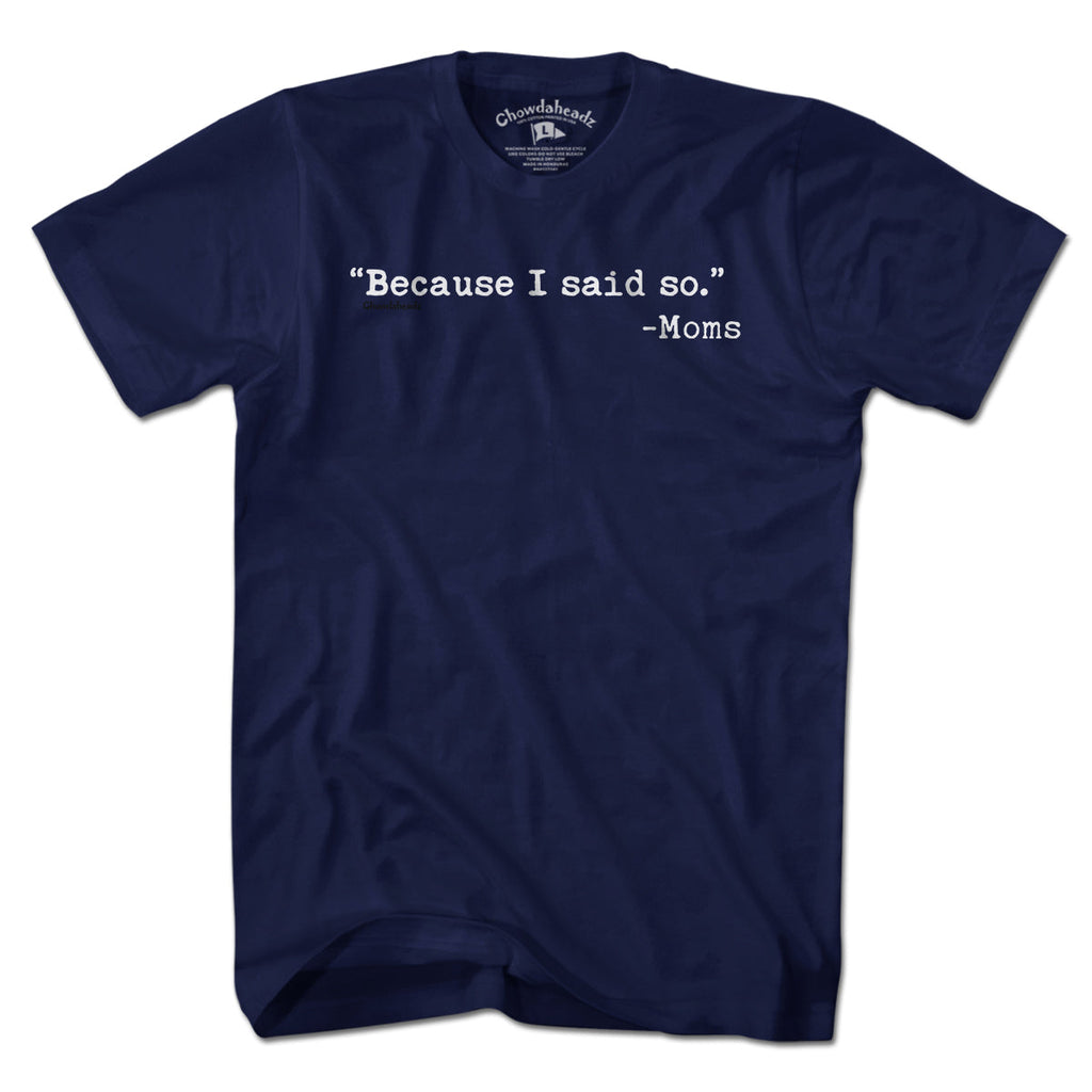 "Because I said So." -Moms T-Shirt product image 10