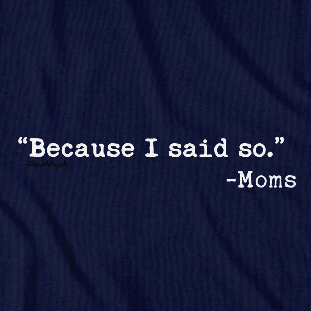 "Because I said So." -Moms T-Shirt product image 9