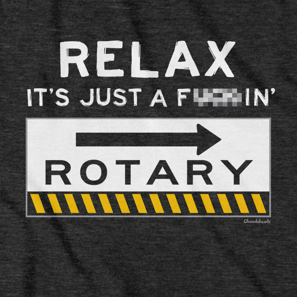 Relax It's Just A F---in' Rotary T-Shirt product image 2
