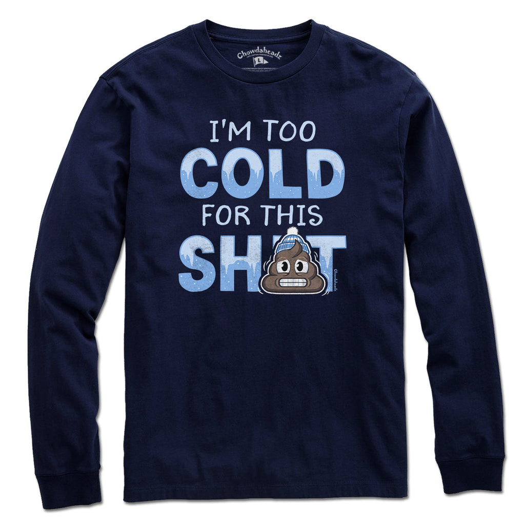 I'm Too Cold For This S--t T-Shirt product image 3