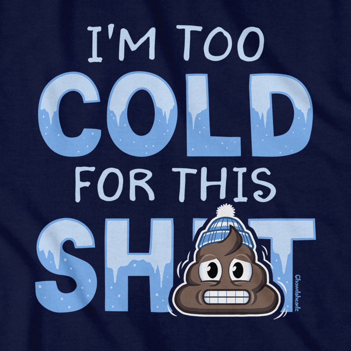 I'm Too Cold For This S--t T-Shirt product image 2