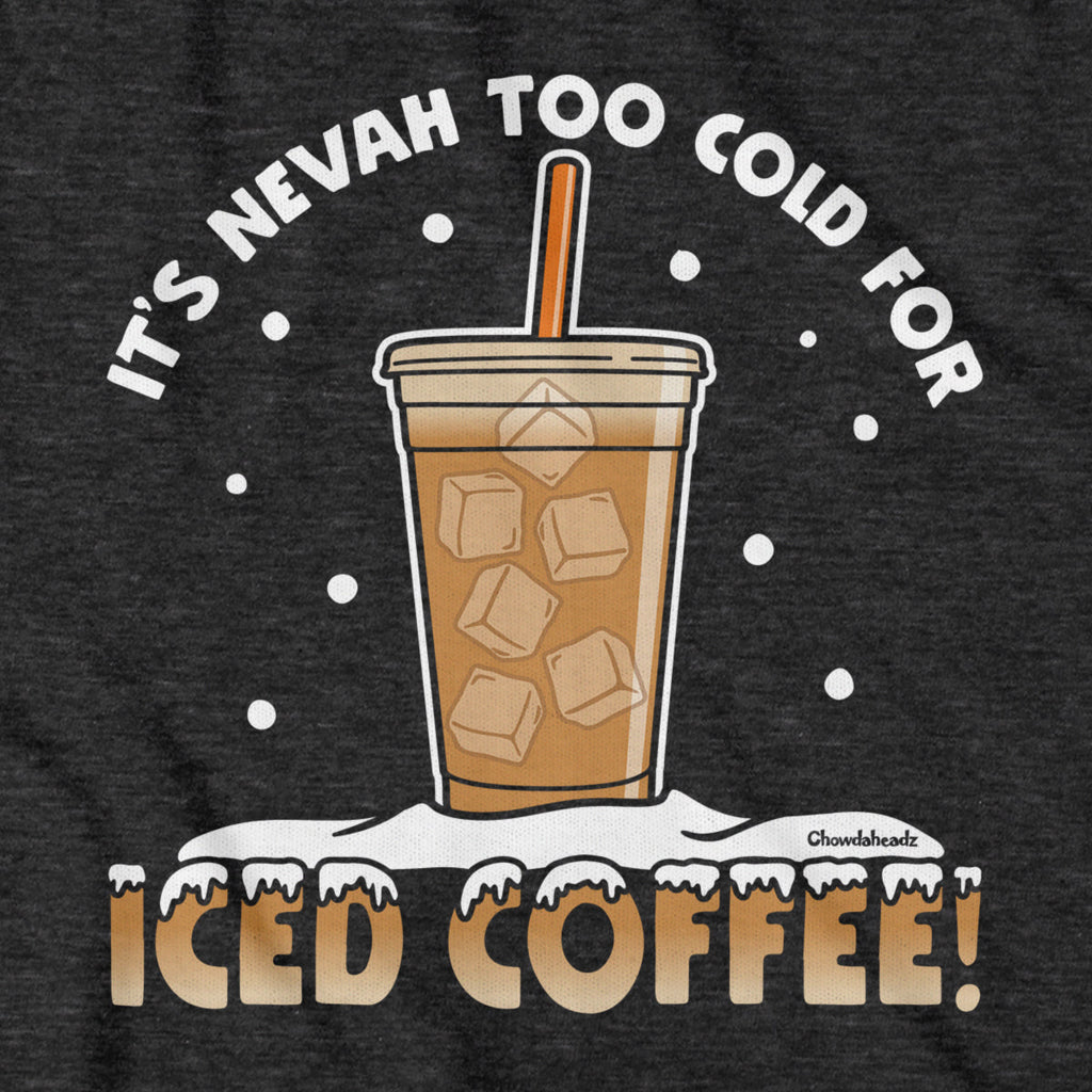 It's Nevah Too Cold For Iced Coffee Hoodie product image 4