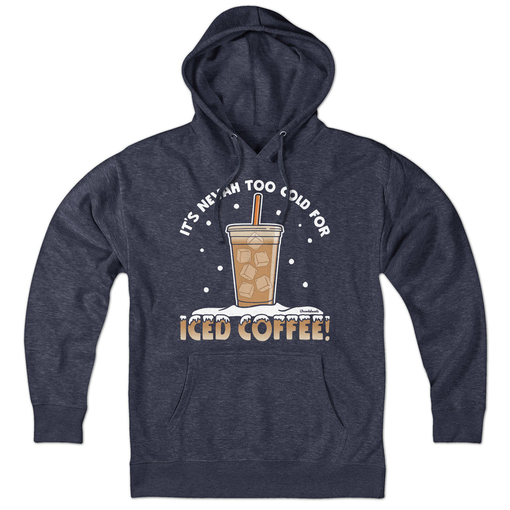 It's Nevah Too Cold For Iced Coffee Hoodie product image 1