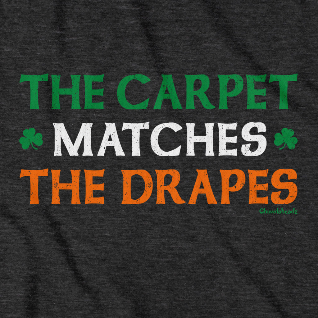 The Carpet Matches Drapes Irish T-Shirt product image 6
