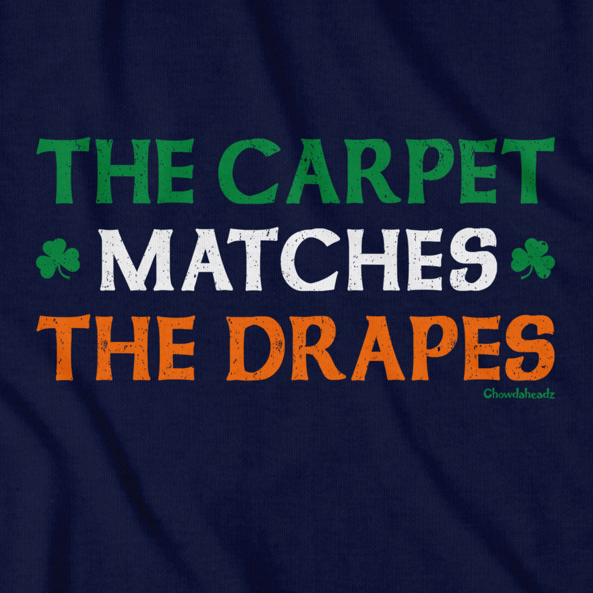 The Carpet Matches Drapes Irish T-Shirt product image 2