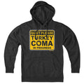 Turkey Coma In Progress Sign Hoodie product image 1