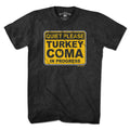 Turkey Coma In Progress Sign T-Shirt product image 1