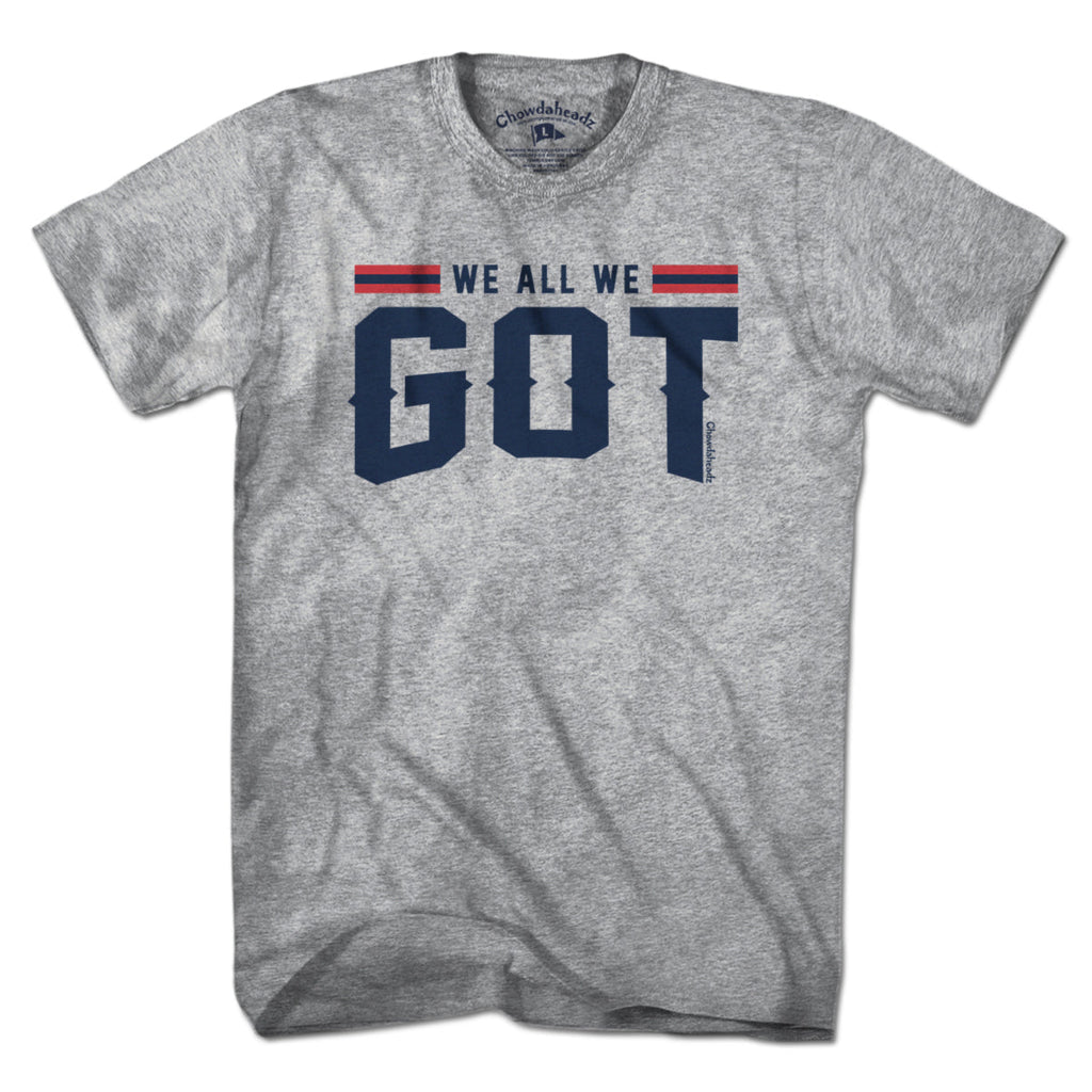 We All We Got New England T-Shirt product image 1