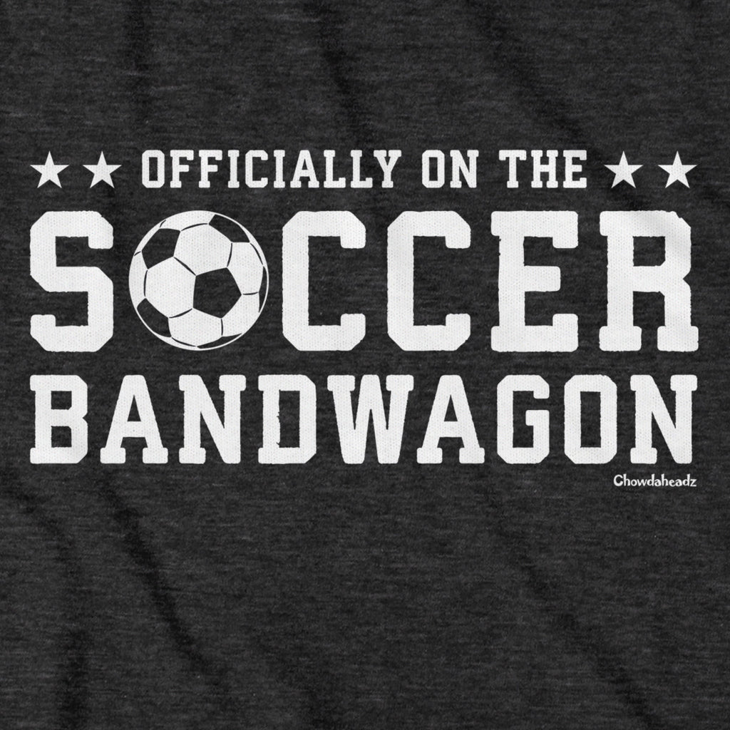 Officially On The Soccer Bandwagon T-Shirt product image 2