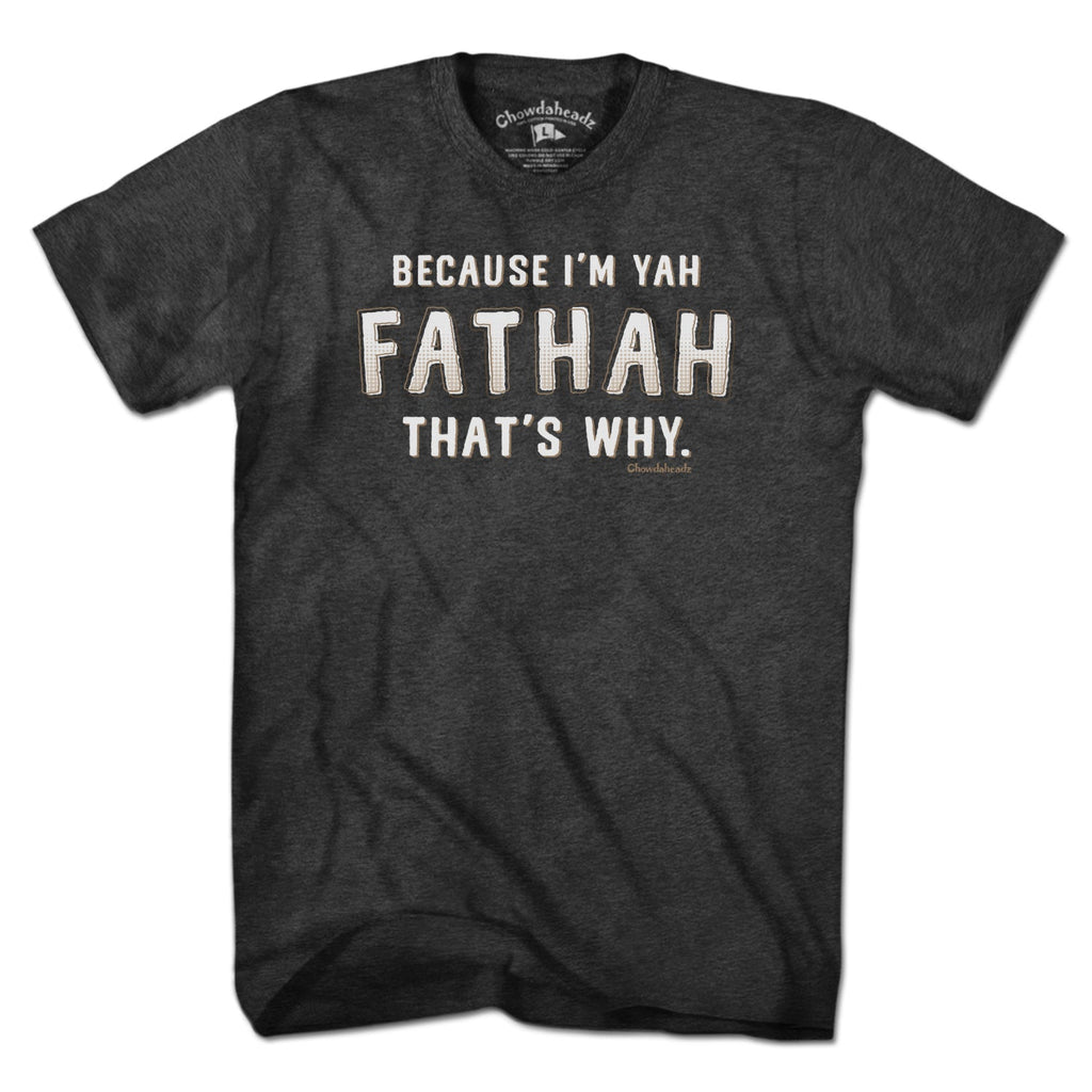 Because I'm Yah Fathah That's Why T-Shirt product image 1