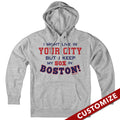 I Might Live In (FILL IN) But I Keep My Sox In Boston Hoodie product image 1