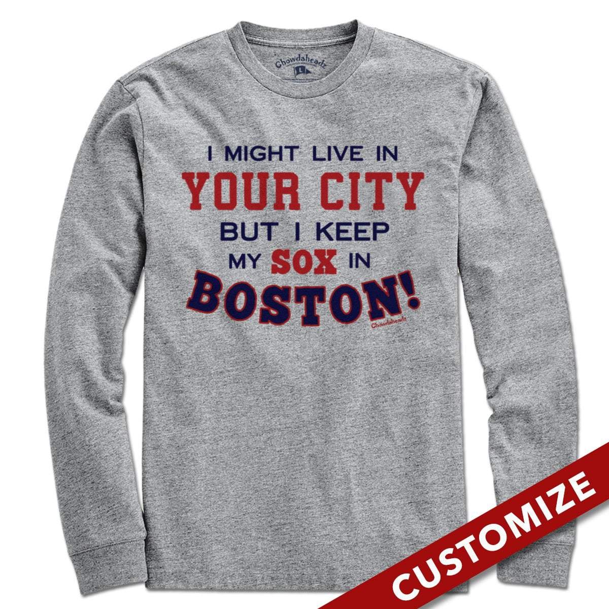 I Might Live In (FILL IN) But I Keep My Sox In Boston product image 3