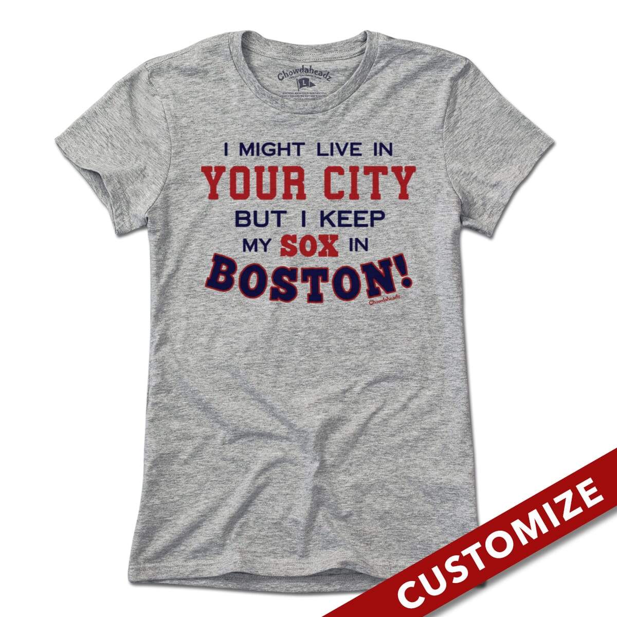 I Might Live In (FILL IN) But I Keep My Sox In Boston product image 4