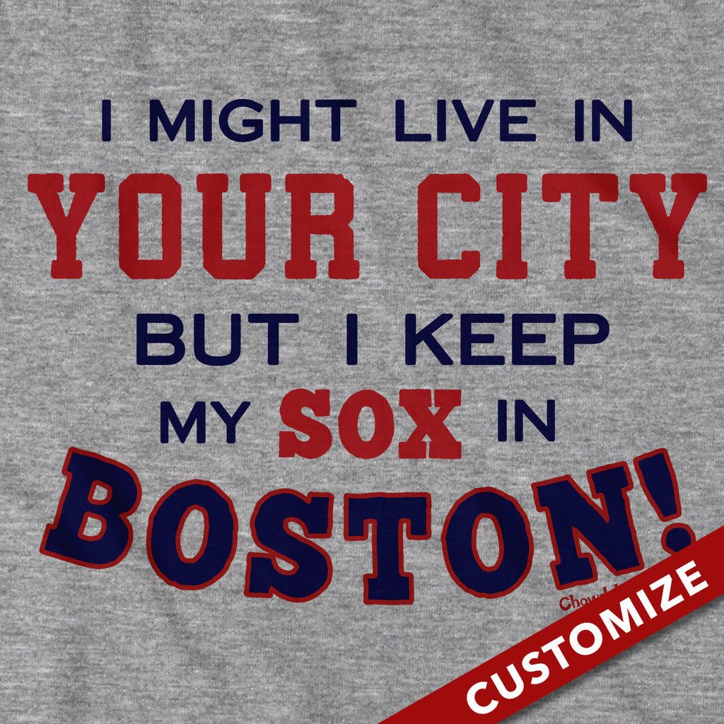 I Might Live In (FILL IN) But I Keep My Sox In Boston Hoodie product image 2