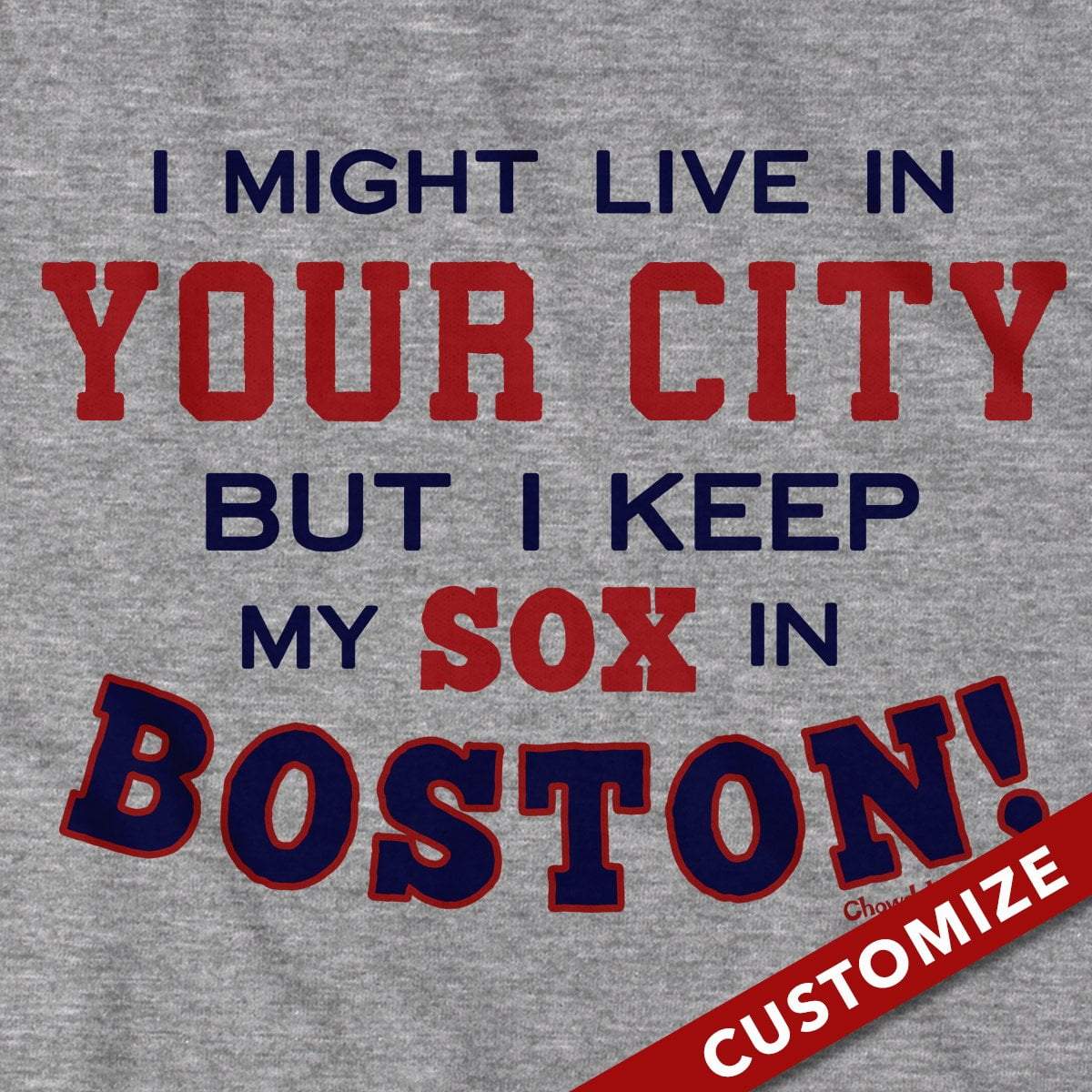 I Might Live In (FILL IN) But I Keep My Sox In Boston product image 2