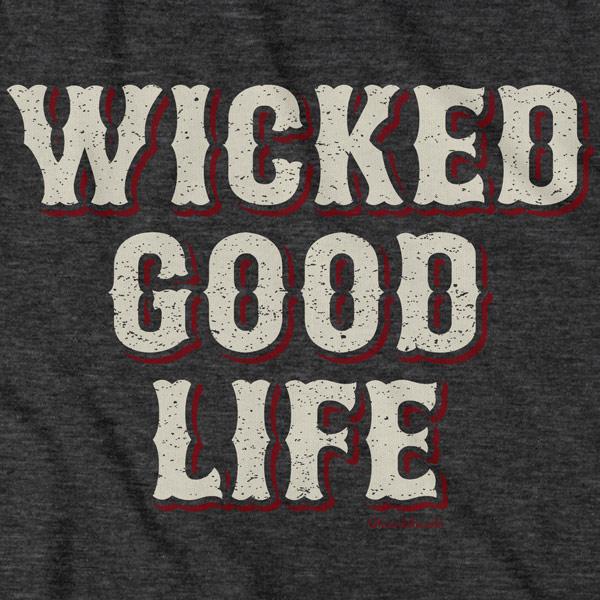 Wicked Good Life T-Shirt product image 2