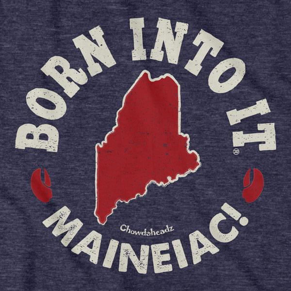 Born Into It Maine T-Shirt product image 2