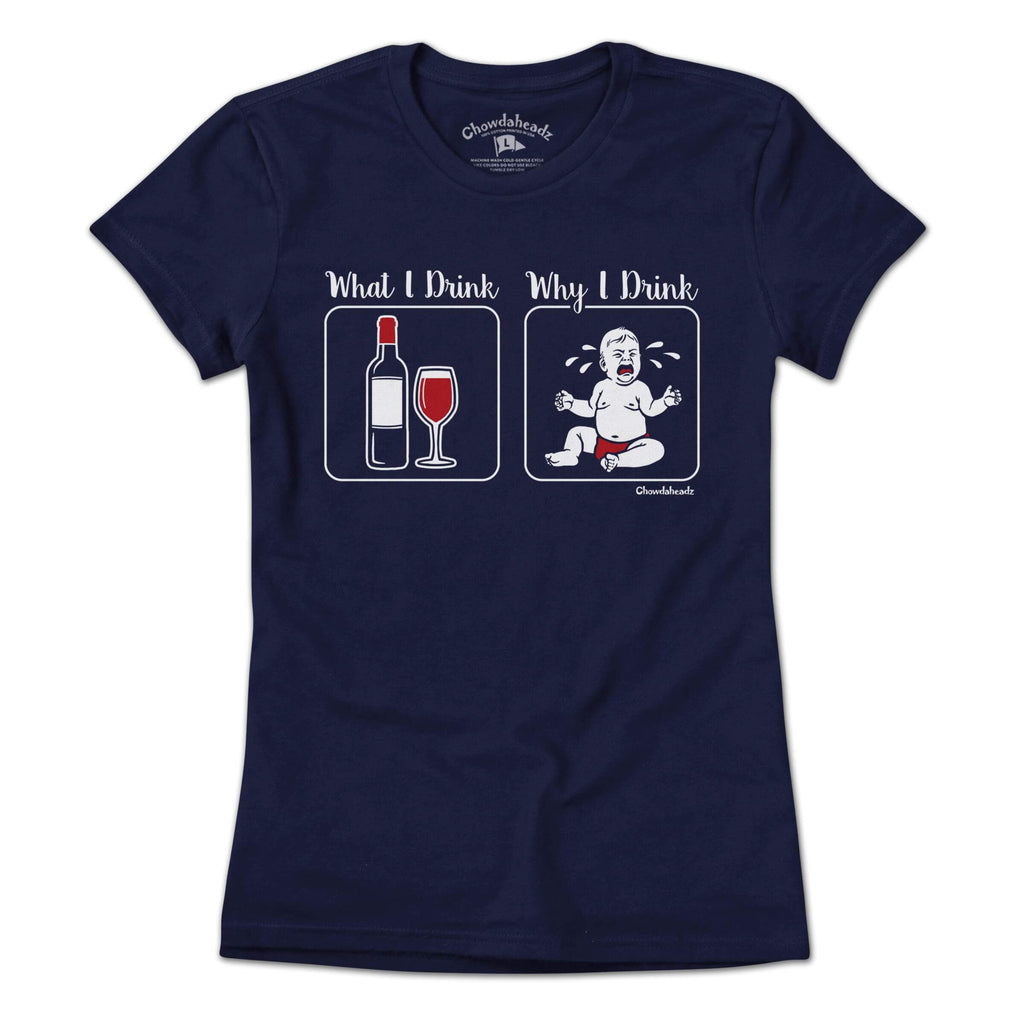 What I Drink / Why I T-Shirt product image 1